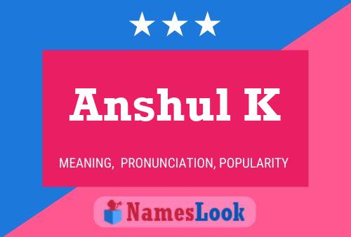 Póster del nombre Anshul K