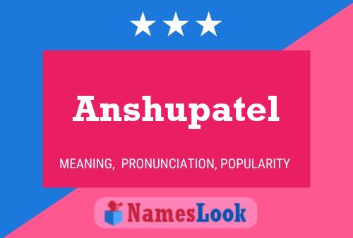 Póster del nombre Anshupatel