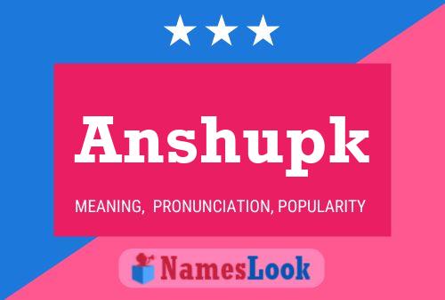 Póster del nombre Anshupk