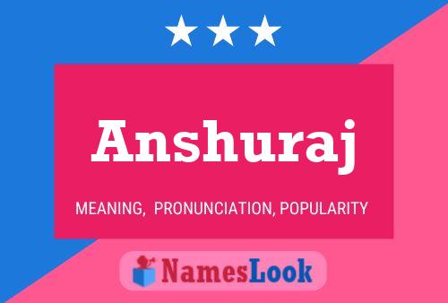 Póster del nombre Anshuraj