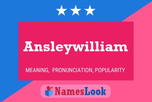 Póster del nombre Ansleywilliam