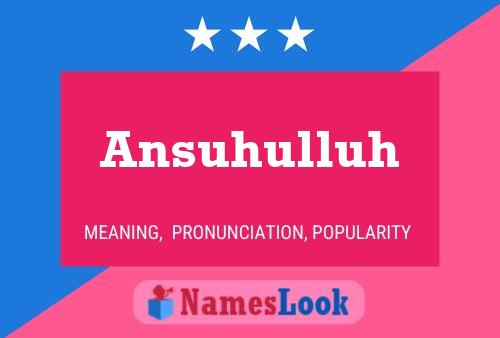 Póster del nombre Ansuhulluh