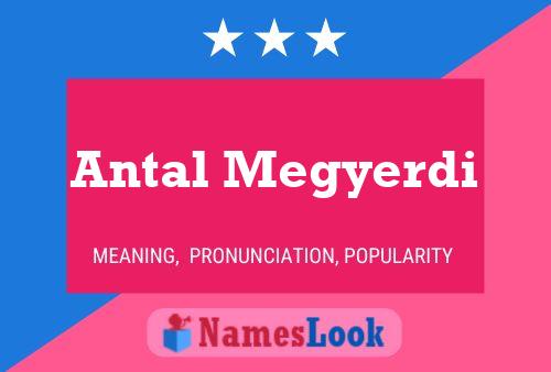 Póster del nombre Antal Megyerdi