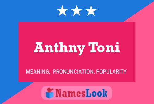 Póster del nombre Anthny Toni