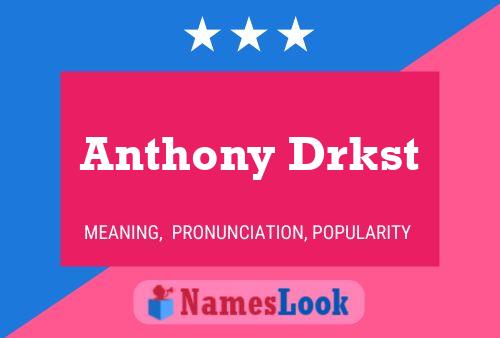 Póster del nombre Anthony Drkst