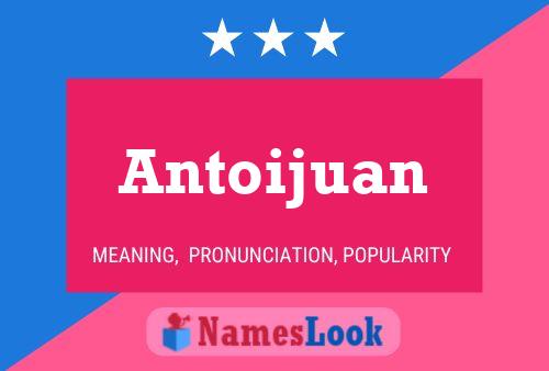 Póster del nombre Antoijuan