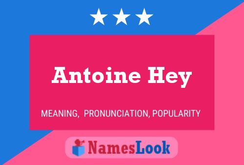 Póster del nombre Antoine Hey