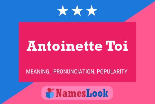 Póster del nombre Antoinette Toi