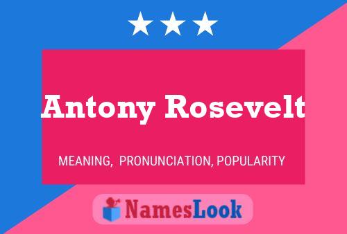 Póster del nombre Antony Rosevelt