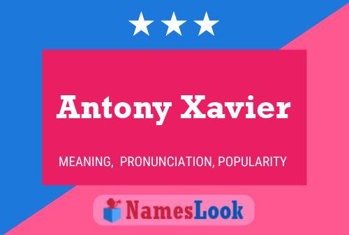 Póster del nombre Antony Xavier