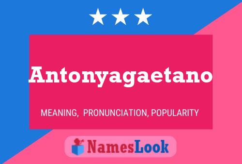 Póster del nombre Antonyagaetano