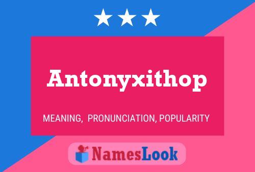 Póster del nombre Antonyxithop