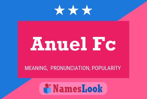 Póster del nombre Anuel Fc