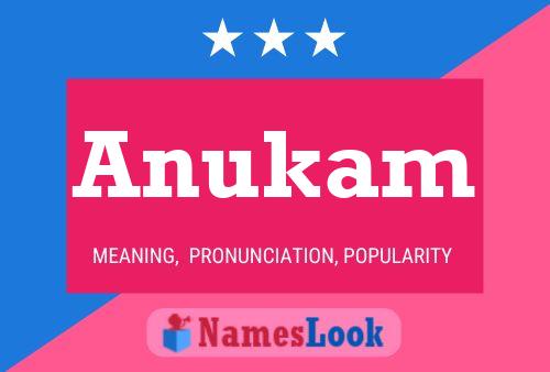 Póster del nombre Anukam