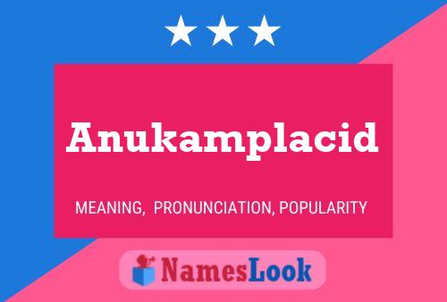 Póster del nombre Anukamplacid