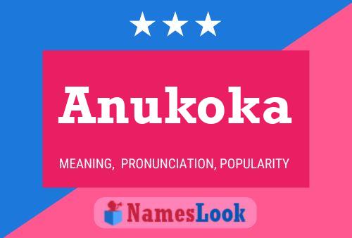 Póster del nombre Anukoka