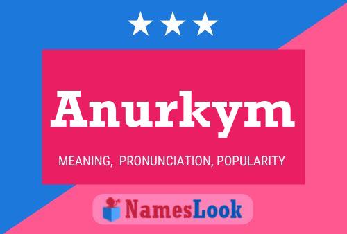 Póster del nombre Anurkym