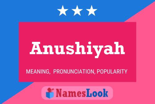 Póster del nombre Anushiyah