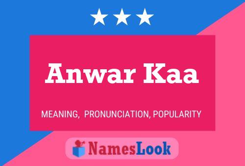 Póster del nombre Anwar Kaa