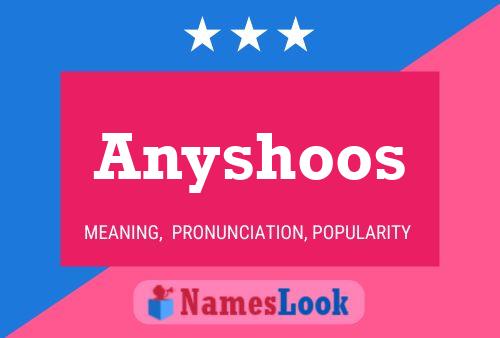 Póster del nombre Anyshoos