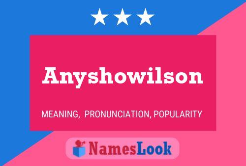 Póster del nombre Anyshowilson