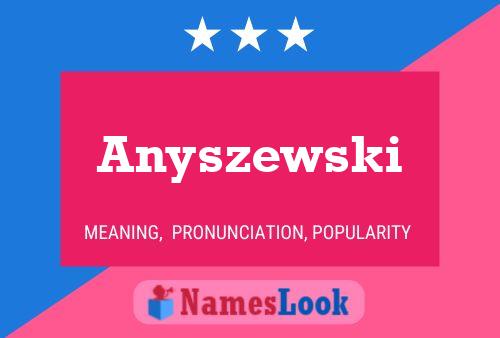 Póster del nombre Anyszewski