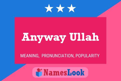 Póster del nombre Anyway Ullah