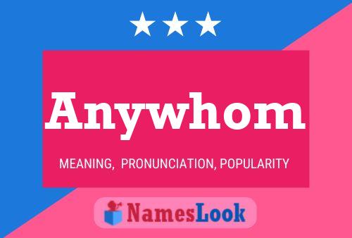 Póster del nombre Anywhom