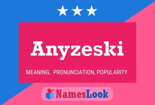 Póster del nombre Anyzeski