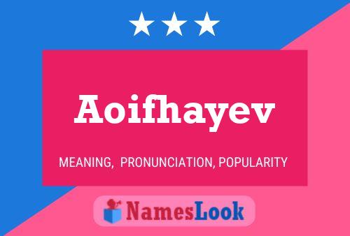 Póster del nombre Aoifhayev