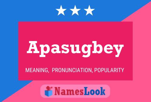 Póster del nombre Apasugbey