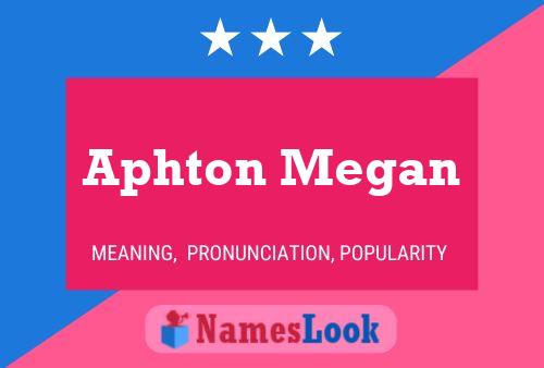 Póster del nombre Aphton Megan