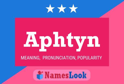 Póster del nombre Aphtyn