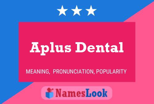 Póster del nombre Aplus Dental