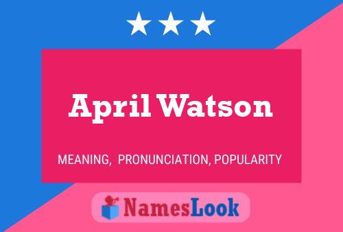 Póster del nombre April Watson