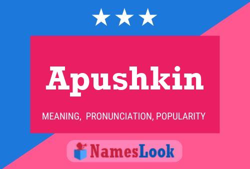 Póster del nombre Apushkin