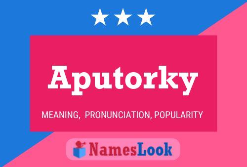 Póster del nombre Aputorky