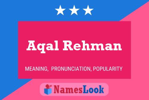 Póster del nombre Aqal Rehman