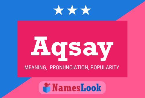 Póster del nombre Aqsay