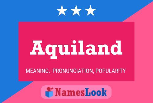 Póster del nombre Aquiland