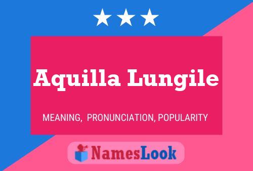 Póster del nombre Aquilla Lungile