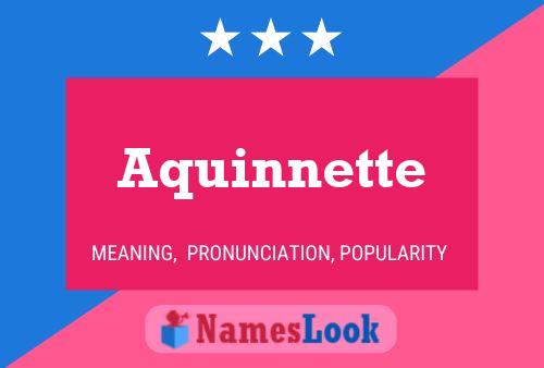 Póster del nombre Aquinnette