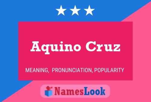 Póster del nombre Aquino Cruz