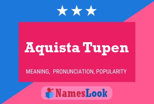 Póster del nombre Aquista Tupen