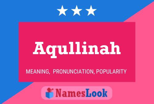 Póster del nombre Aqullinah