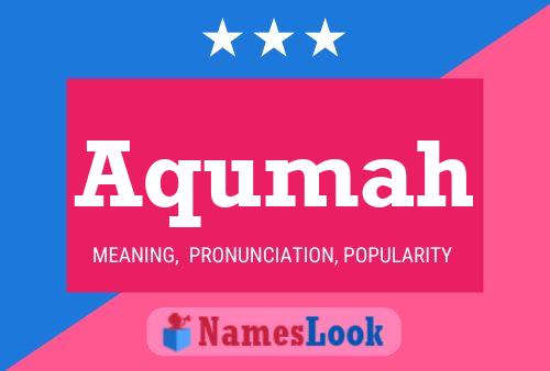 Póster del nombre Aqumah