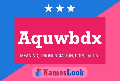 Póster del nombre Aquwbdx