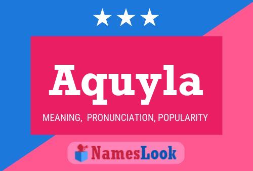 Póster del nombre Aquyla