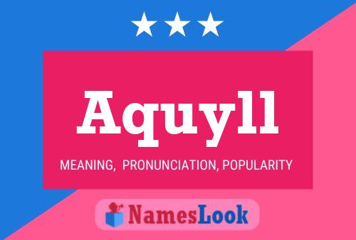 Póster del nombre Aquyll