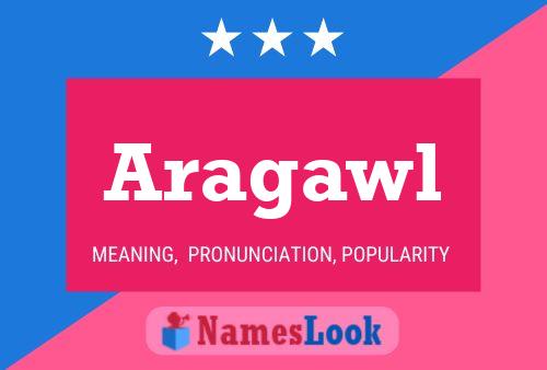 Póster del nombre Aragawl